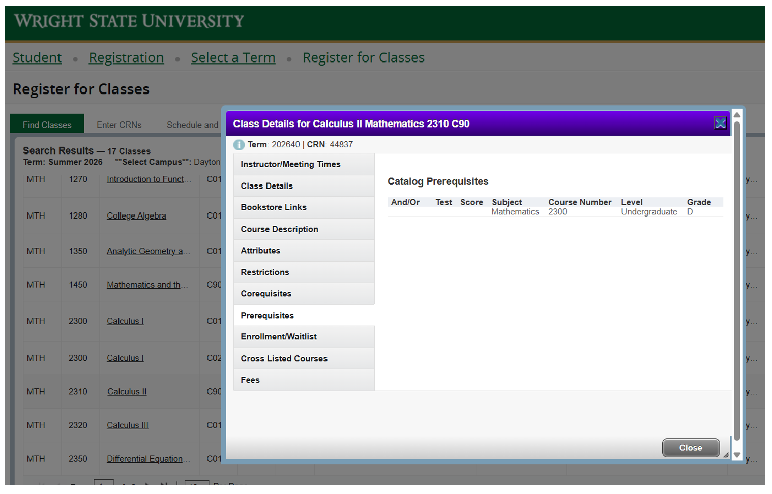Screenshot of Wright State University’s class registration portal showing a “Register for Classes” page with a pop-up window titled “Class Details for Calculus II Mathematics 2310 C90.” The pop-up displays term “Summer 2026,” CRN 44837, and a prerequisites section indicating Mathematics 2300 with a minimum grade of D. Behind the pop-up, a list of math courses (such as College Algebra, Calculus I, II, and III) is visible in the search results.