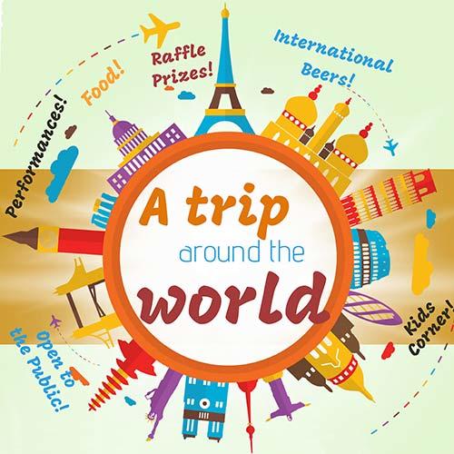 A trip around the world: Open to the public! Food! Performances! Raffle prizes! International beers! Kids corner!