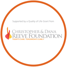 An orange circle surrounds the text Supported by a Quality of Life Grant from the Christopher and Dana Reeve Foundation. Today's Care. Tomorrow's Cure.